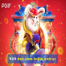 939 bet.com login entrar